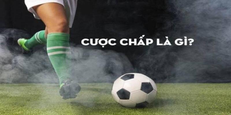 Khái quát về thể loại kèo chấp